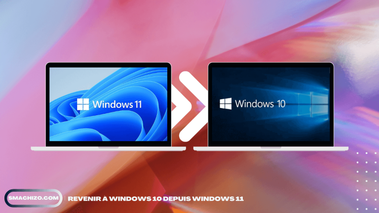 Comment Revenir à Windows 10 depuis Windows 11
